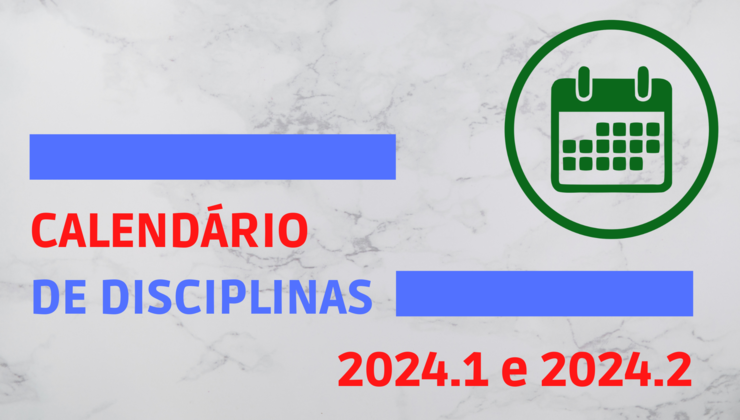 Calendário de disciplinas 2024-1 e 2024-2